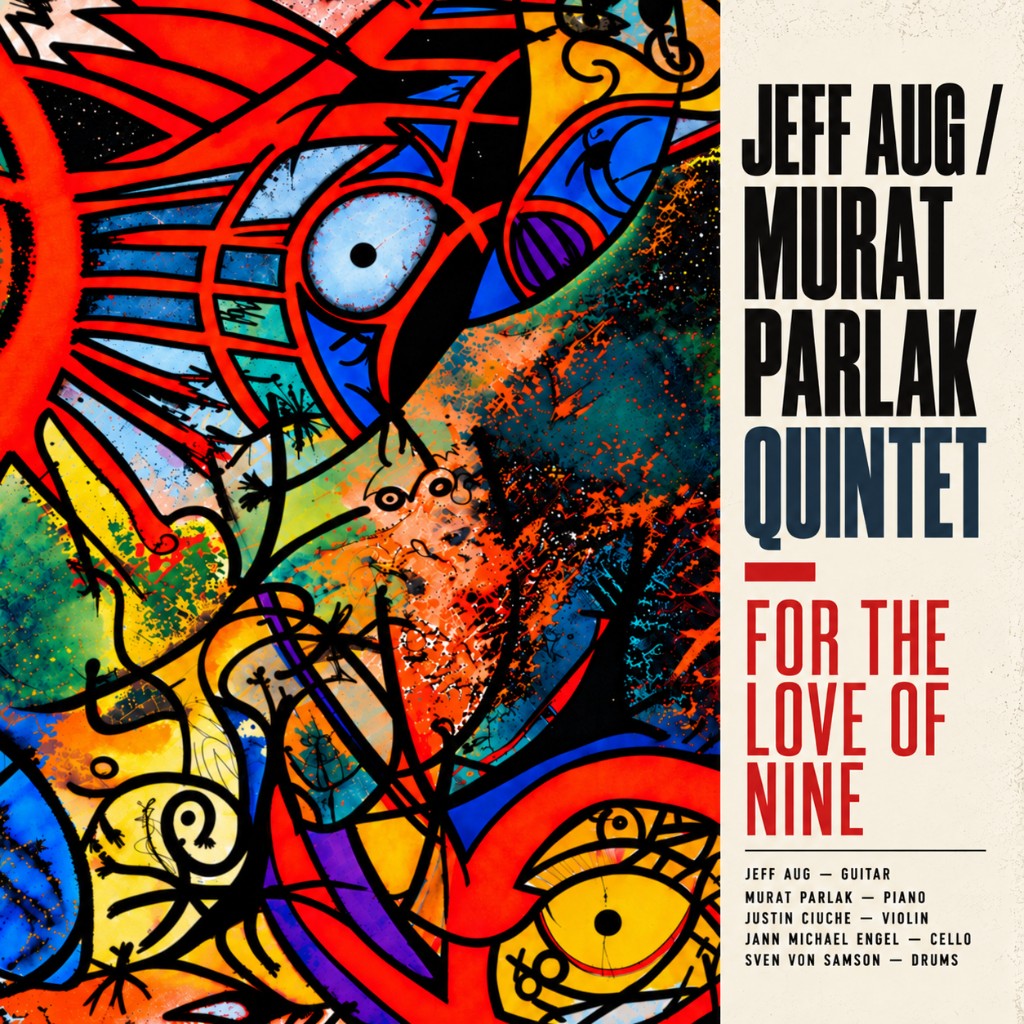 Album cover for For the Love of Nine by Jeff Aug / Murat Parlak Quintet